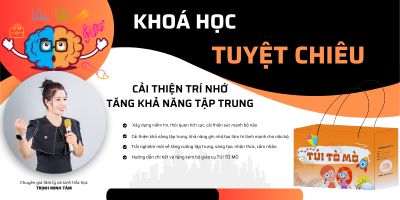 Cải thiện trí nhớ - tăng khả năng tập trung cho trẻ - Trịnh Minh Tâm